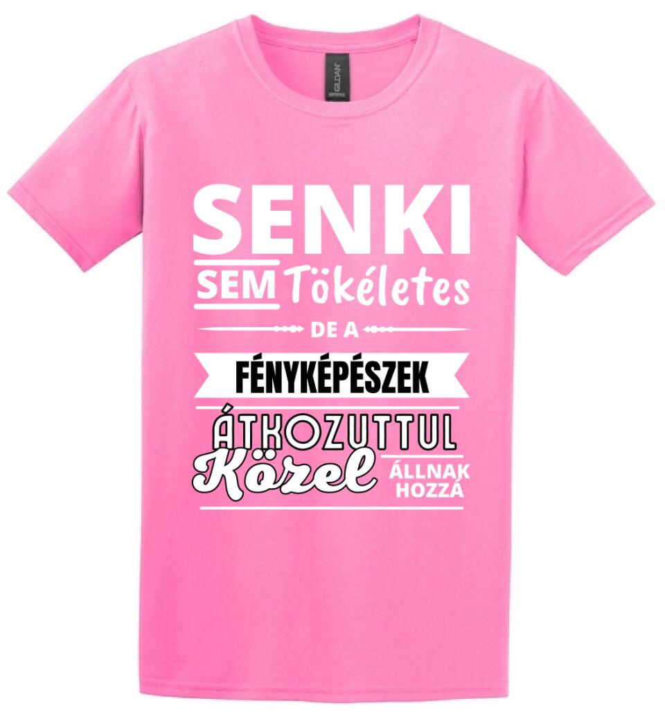 SENKI SEM TÖKÉLETES DE FÉNYKÉPÉSZEK