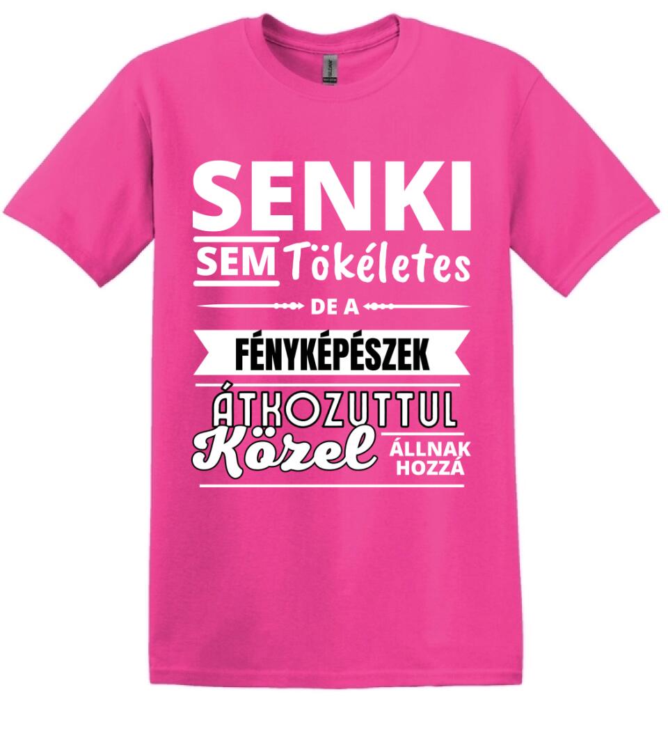 SENKI SEM TÖKÉLETES DE FÉNYKÉPÉSZEK