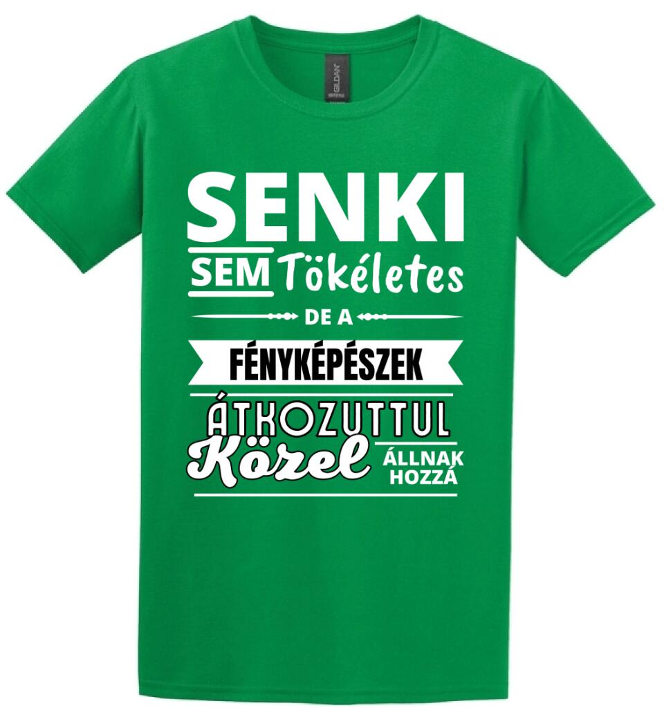 SENKI SEM TÖKÉLETES DE FÉNYKÉPÉSZEK