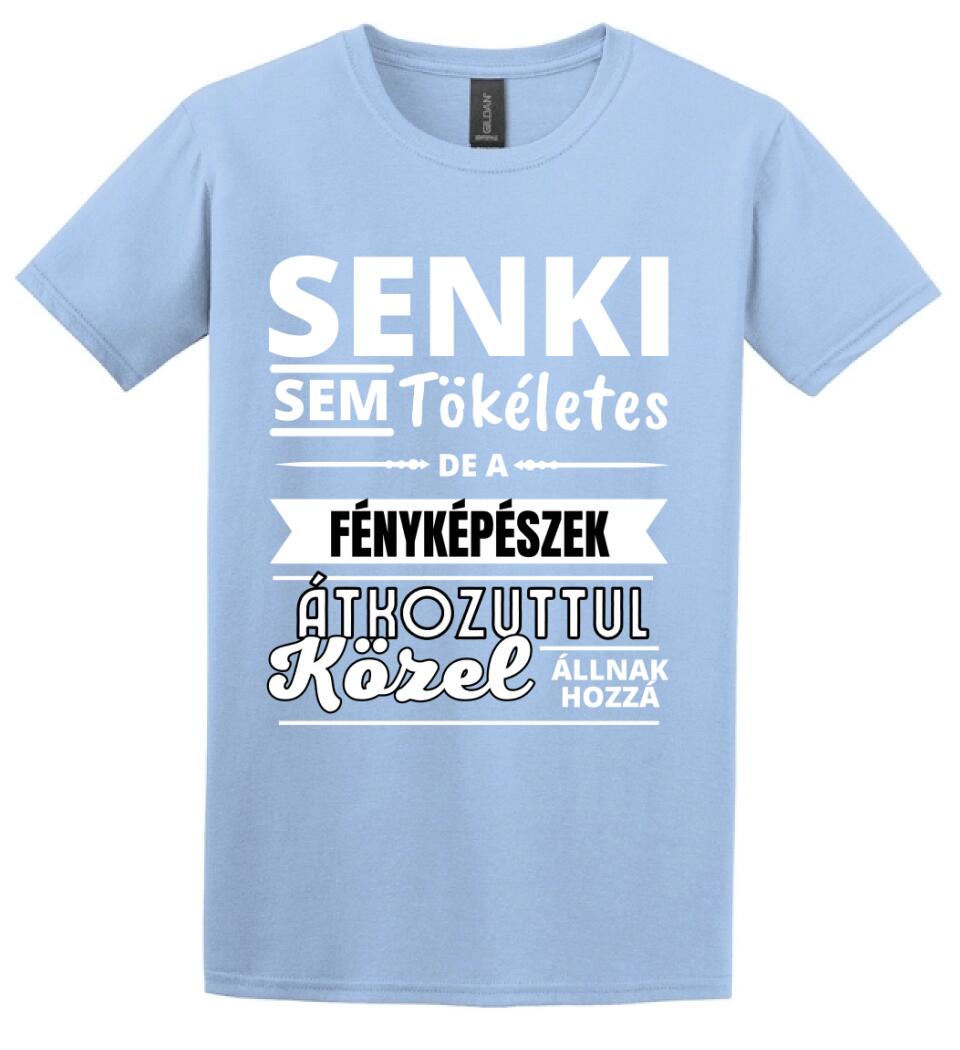 SENKI SEM TÖKÉLETES DE FÉNYKÉPÉSZEK