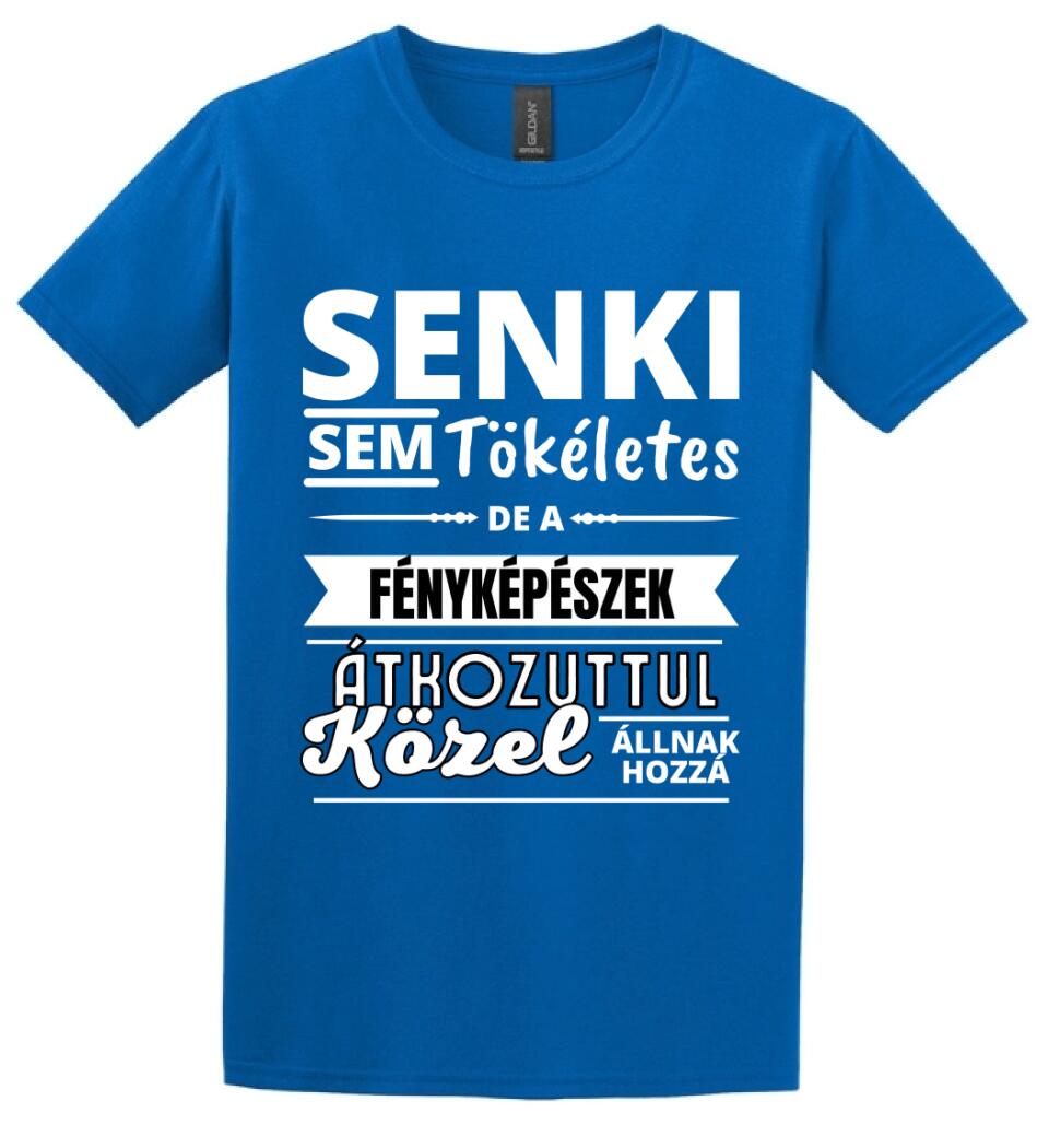 SENKI SEM TÖKÉLETES DE FÉNYKÉPÉSZEK