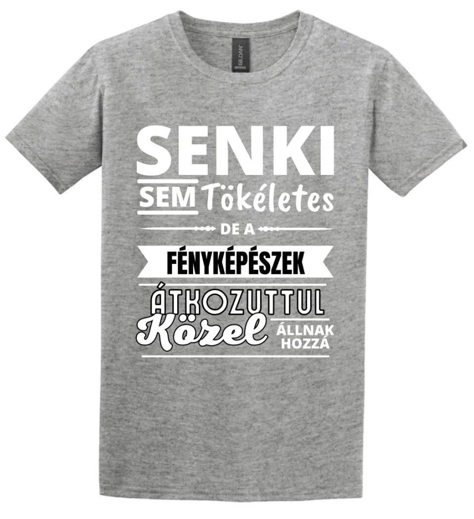 SENKI SEM TÖKÉLETES DE FÉNYKÉPÉSZEK
