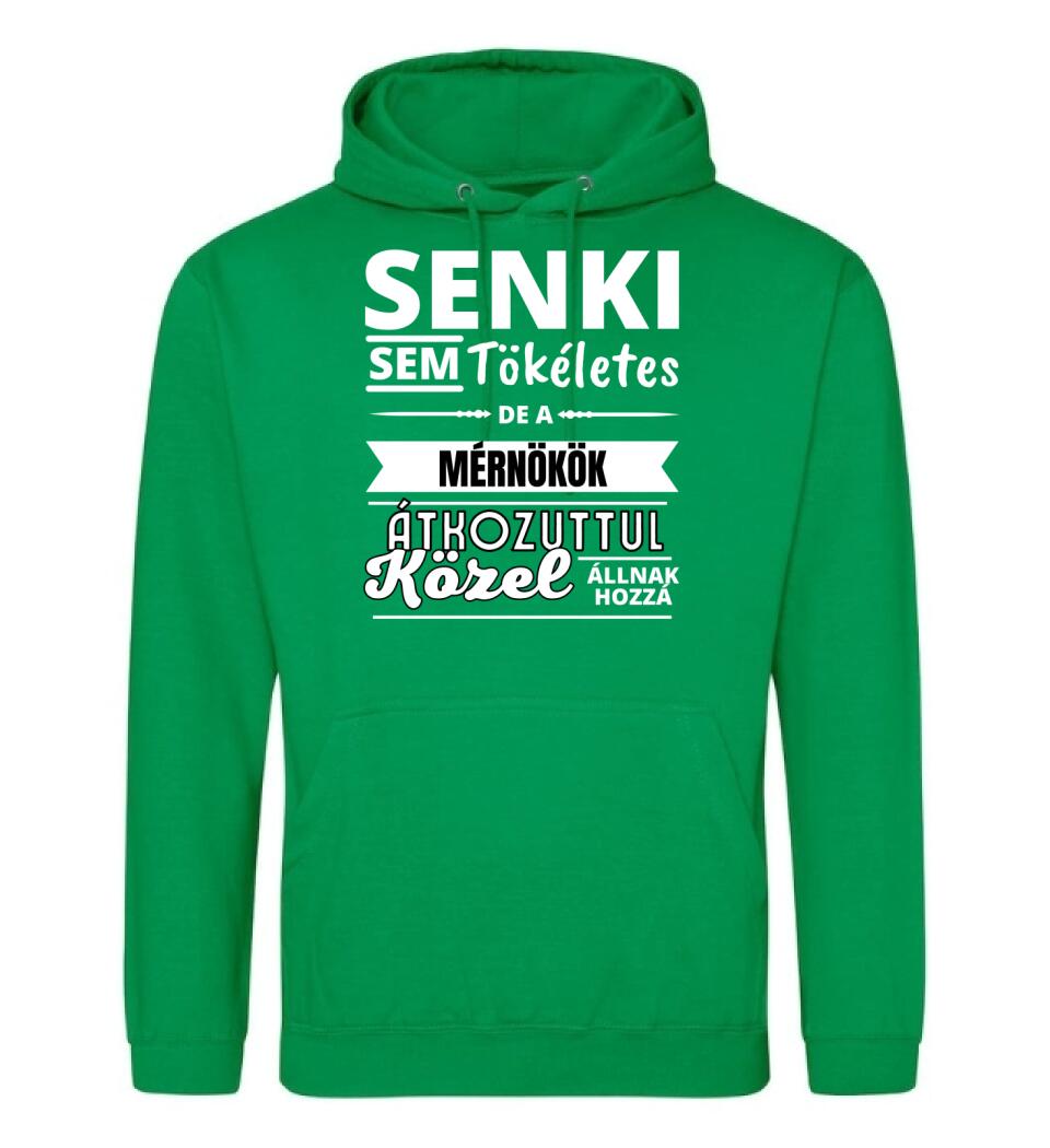 SENKI SEM TÖKÉLETES DE  MÉRNÖKÖK