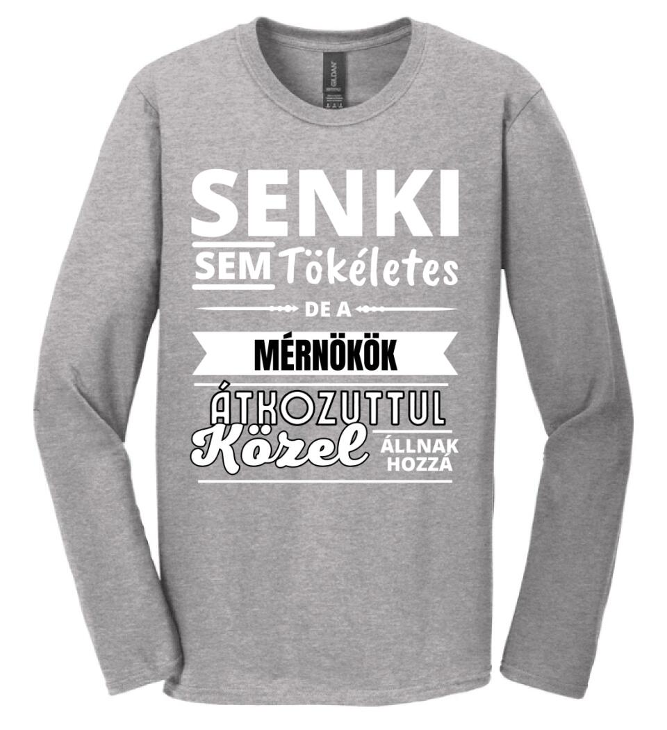 SENKI SEM TÖKÉLETES DE  MÉRNÖKÖK