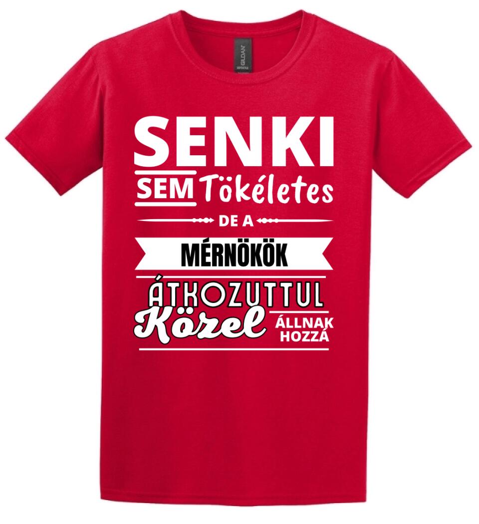 SENKI SEM TÖKÉLETES DE  MÉRNÖKÖK