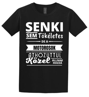 SENKI SEM TÖKÉLETES DE  MOTOROSOK