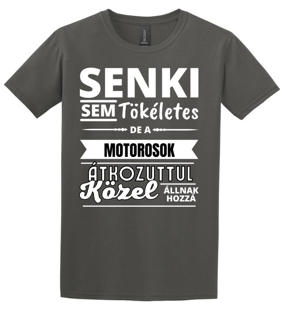 SENKI SEM TÖKÉLETES DE  MOTOROSOK