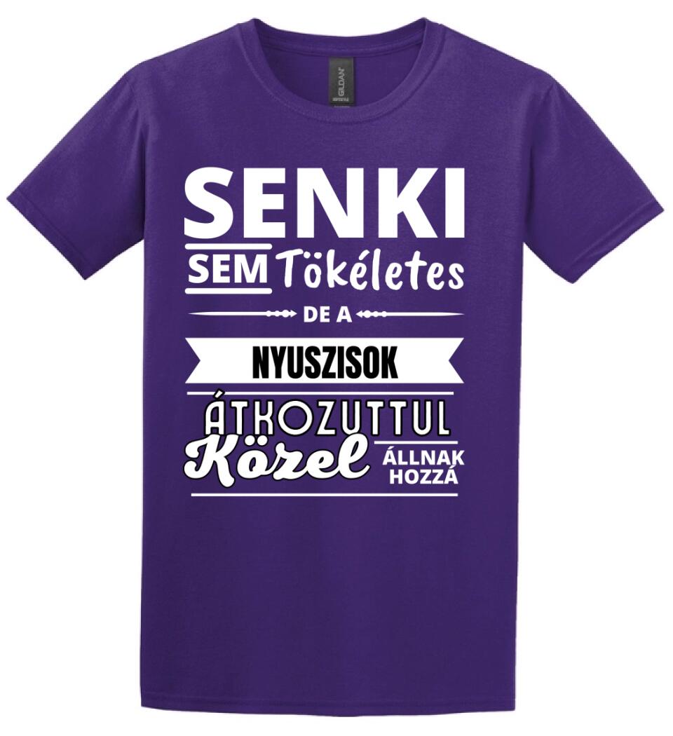 SENKI SEM TÖKÉLETES DE  NYUSZISOK