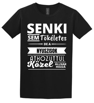 SENKI SEM TÖKÉLETES DE  NYUSZISOK