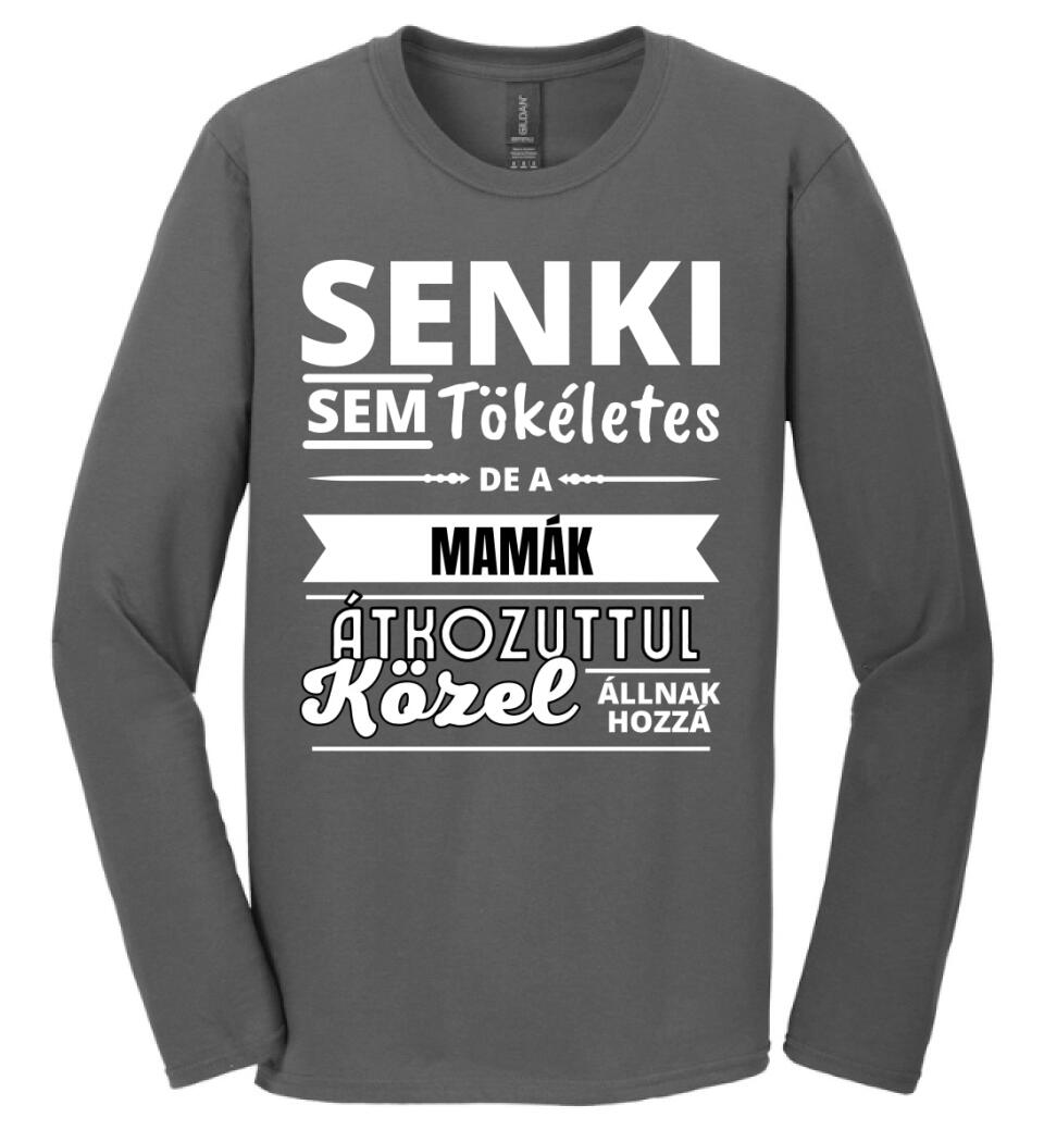 SENKI SEM TÖKÉLETES DE  MAMÁK