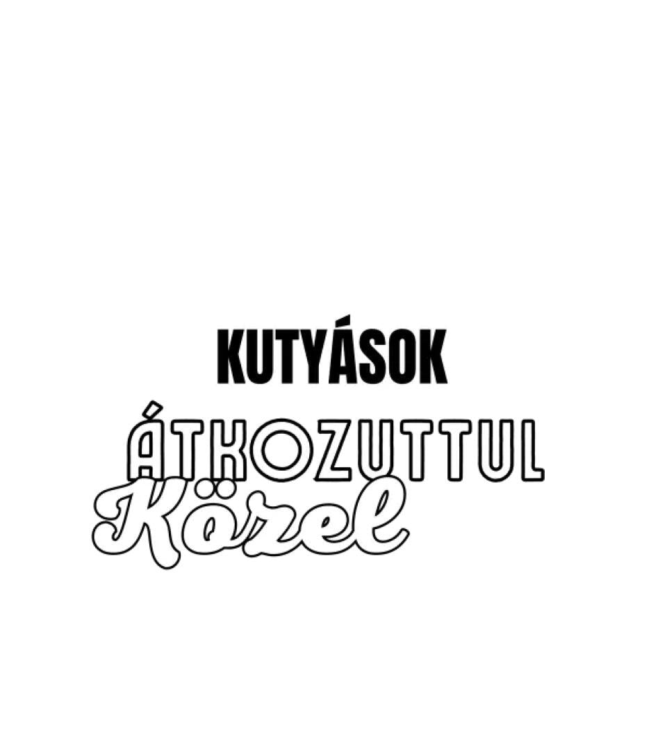 SENKI SEM TÖKÉLETES DE  KUTYÁSOK