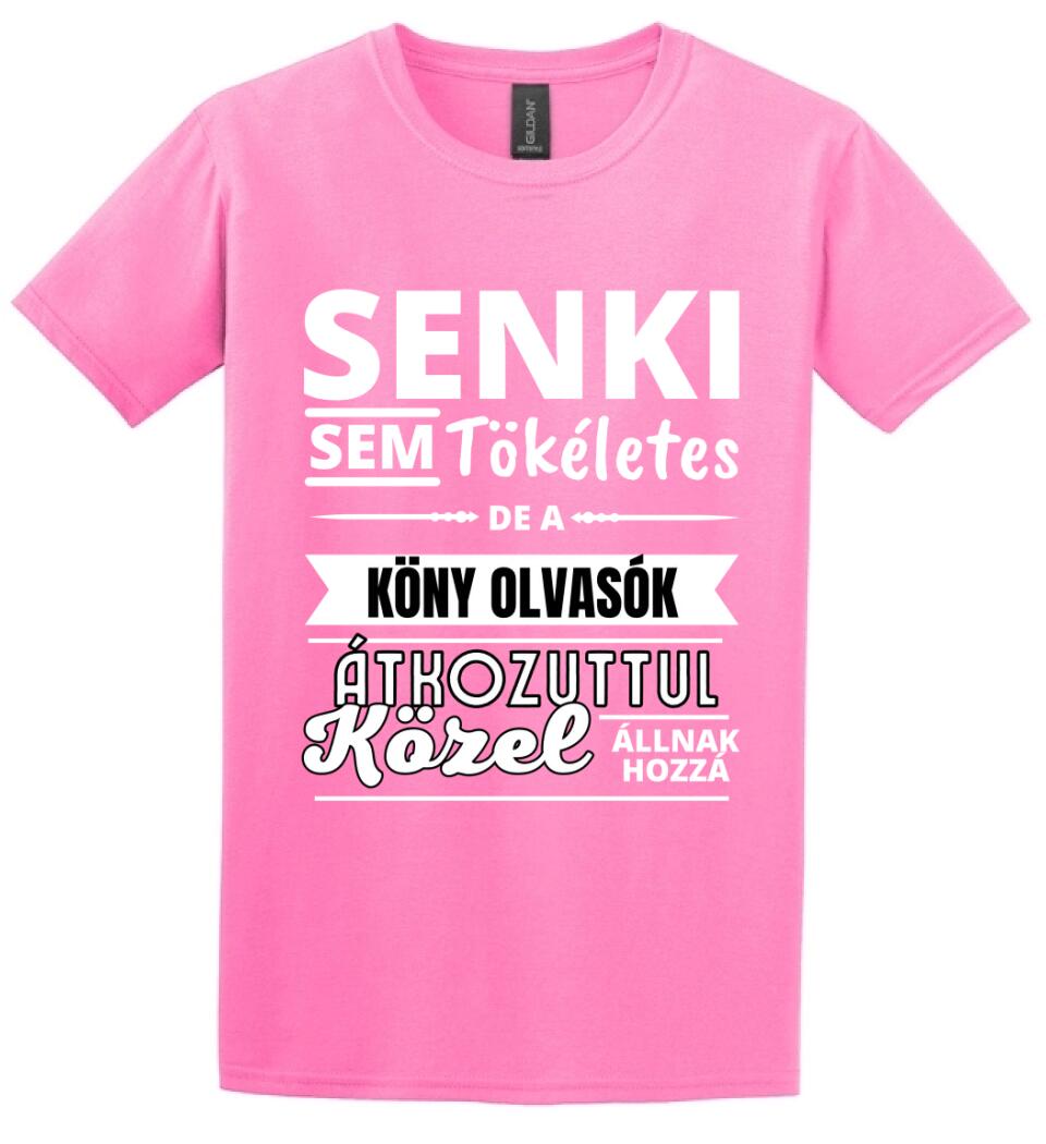 SENKI SEM TÖKÉLETES DE  KÖNY OLVASÓK