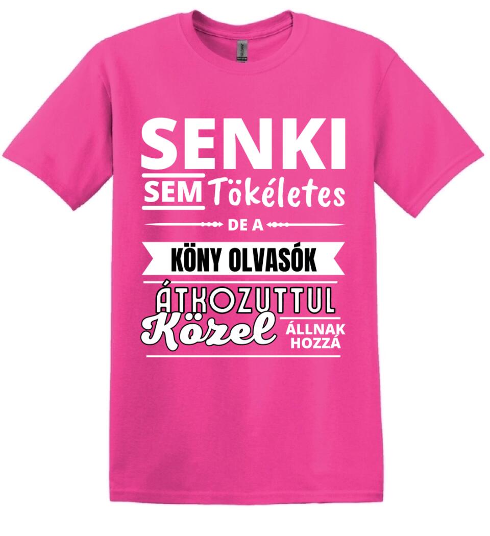 SENKI SEM TÖKÉLETES DE  KÖNY OLVASÓK