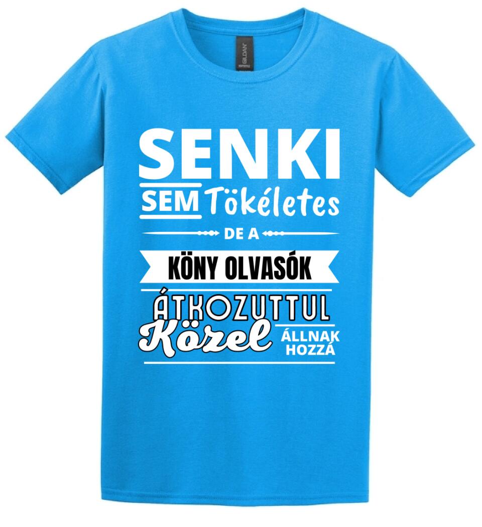SENKI SEM TÖKÉLETES DE  KÖNY OLVASÓK
