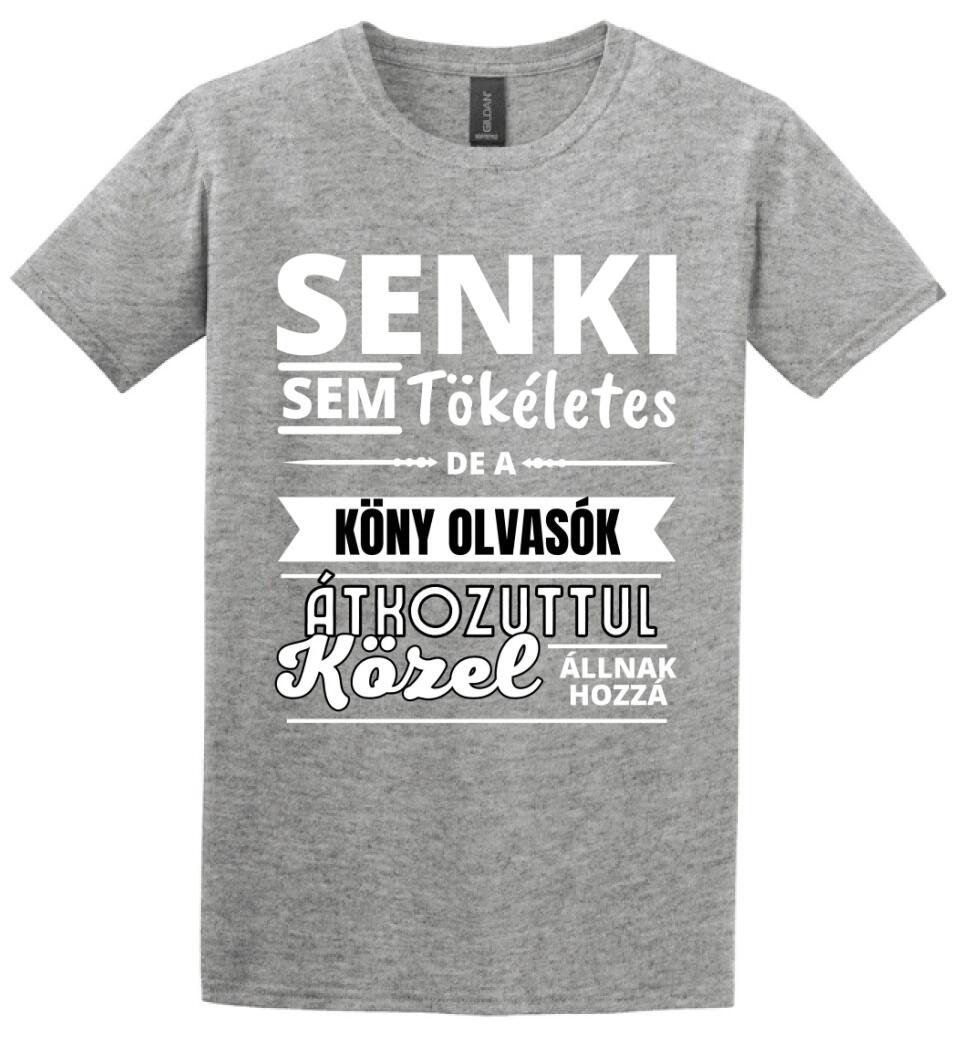 SENKI SEM TÖKÉLETES DE  KÖNY OLVASÓK