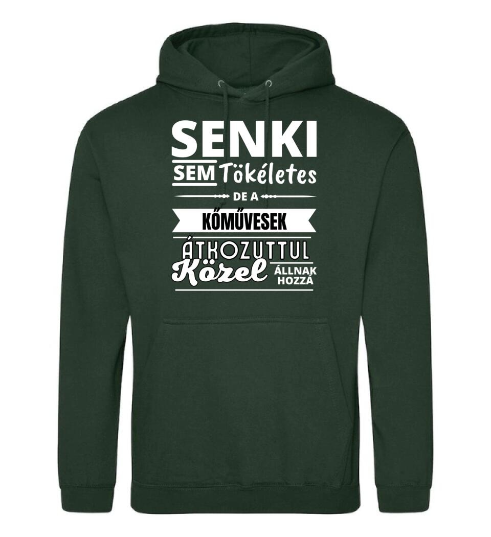 SENKI SEM TÖKÉLETES DE  KŐMŰVESEK