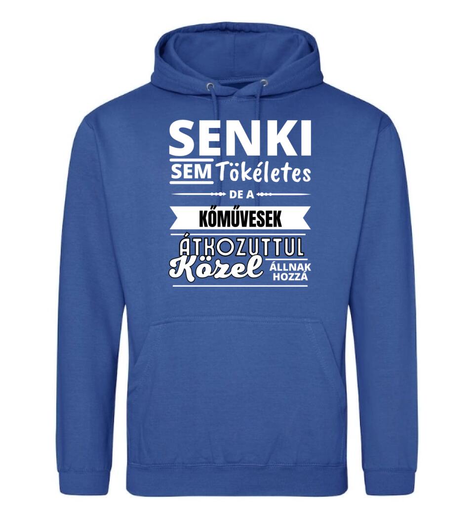 SENKI SEM TÖKÉLETES DE  KŐMŰVESEK