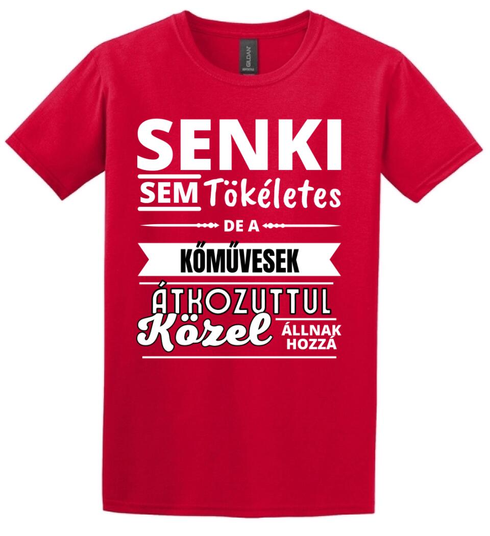 SENKI SEM TÖKÉLETES DE  KŐMŰVESEK