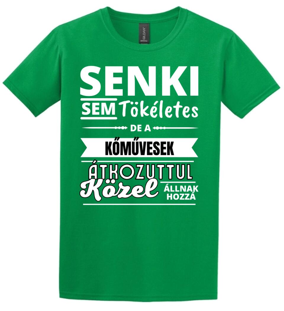 SENKI SEM TÖKÉLETES DE  KŐMŰVESEK