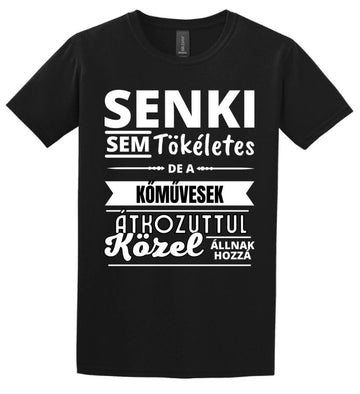 SENKI SEM TÖKÉLETES DE  KŐMŰVESEK