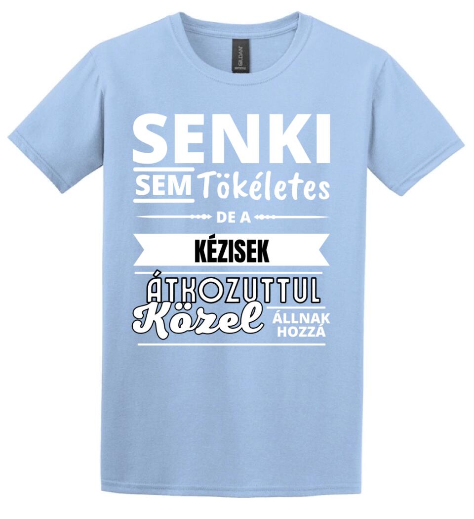 SENKI SEM TÖKÉLETES DE  KÉZISEK