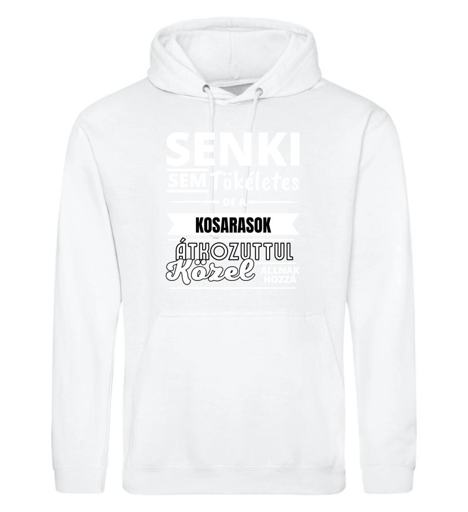 SENKI SEM TÖKÉLETES DE  KOSARASOK