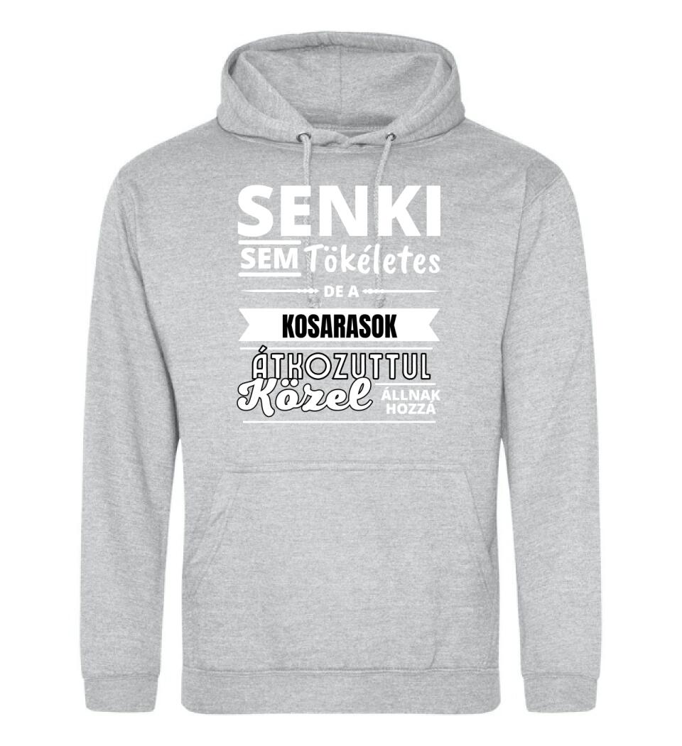 SENKI SEM TÖKÉLETES DE  KOSARASOK