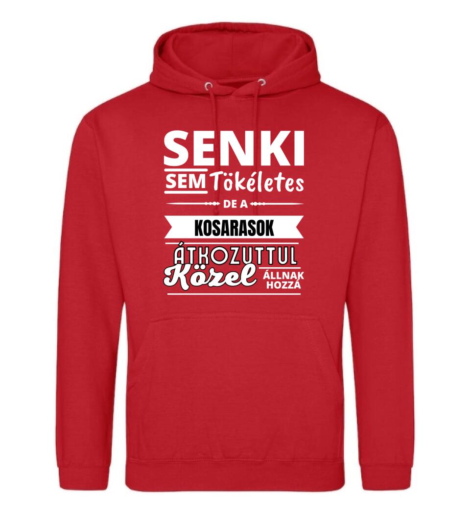 SENKI SEM TÖKÉLETES DE  KOSARASOK
