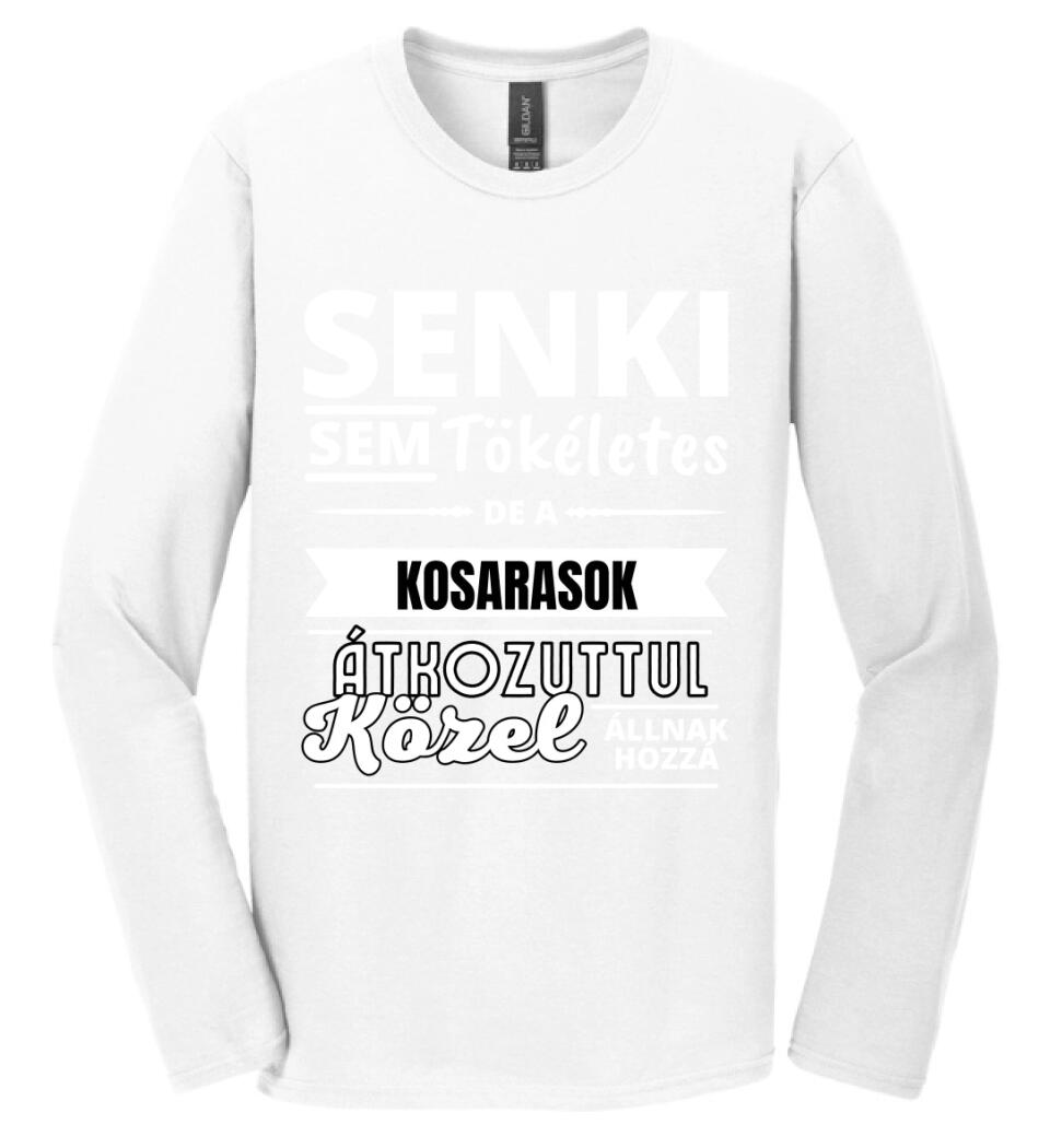 SENKI SEM TÖKÉLETES DE  KOSARASOK