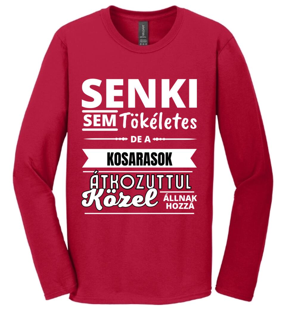 SENKI SEM TÖKÉLETES DE  KOSARASOK