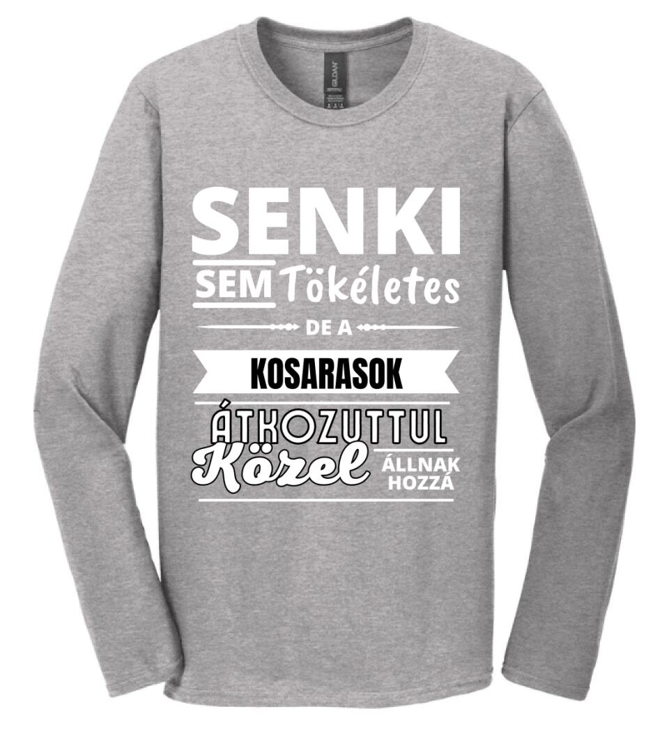 SENKI SEM TÖKÉLETES DE  KOSARASOK