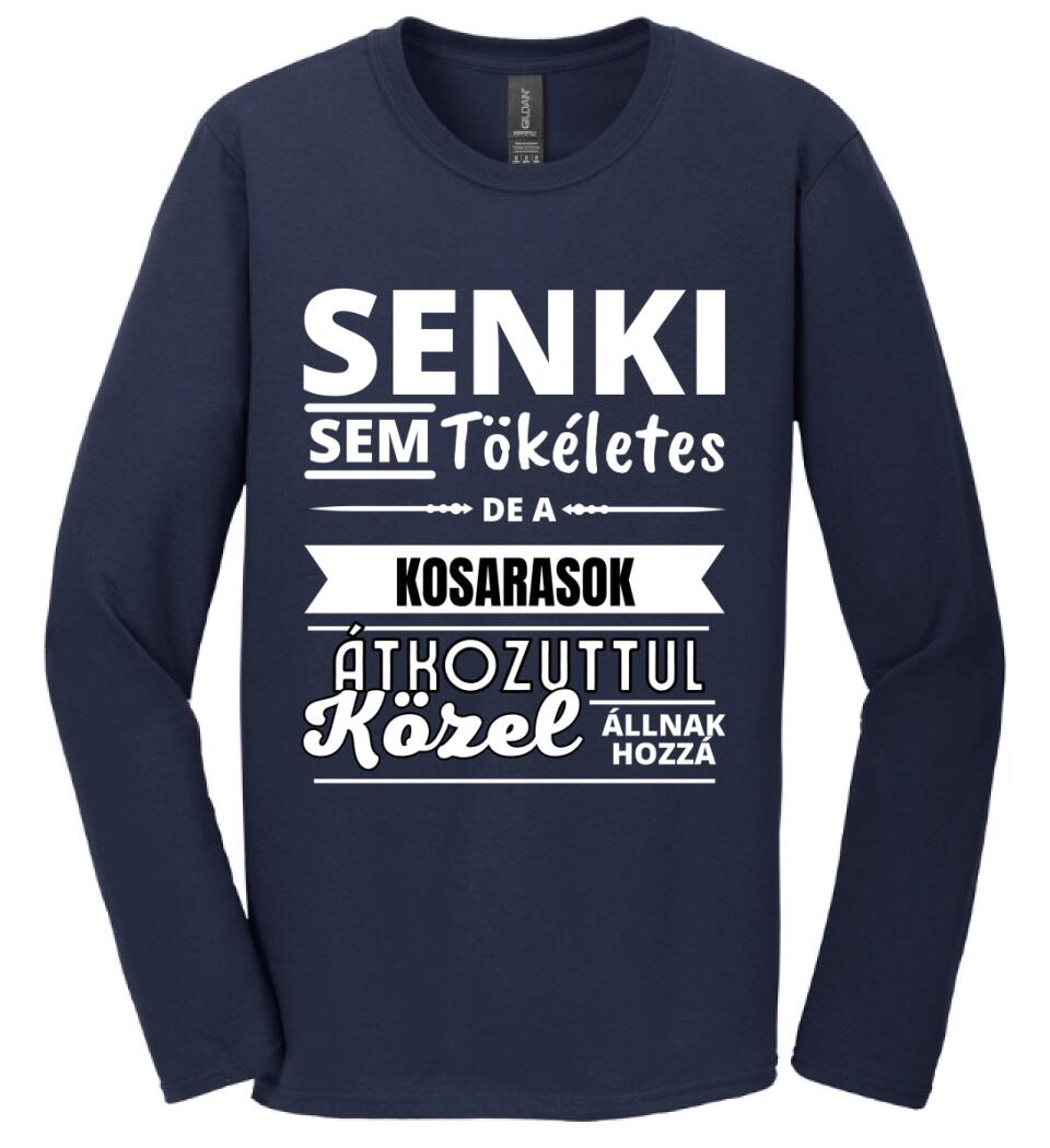 SENKI SEM TÖKÉLETES DE  KOSARASOK