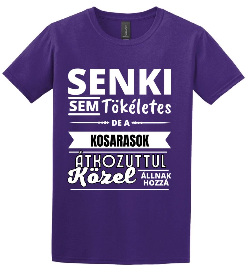 SENKI SEM TÖKÉLETES DE  KOSARASOK