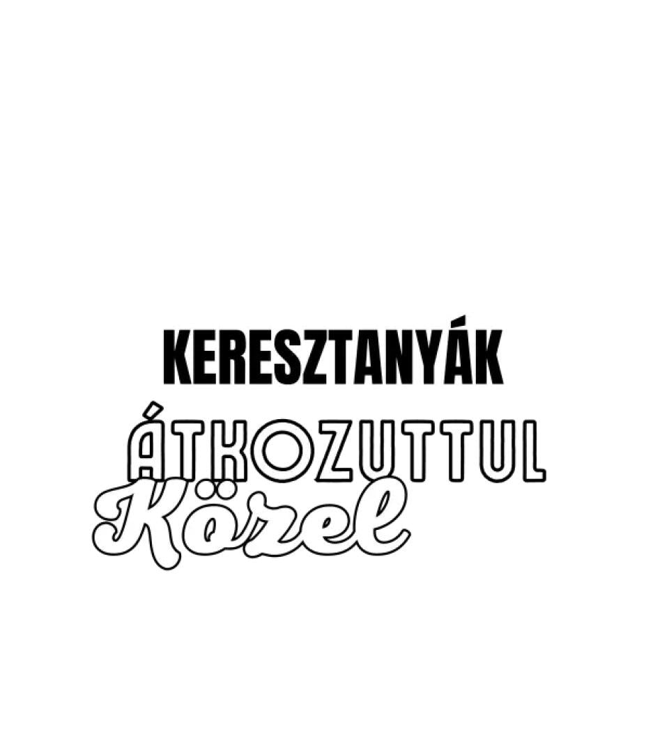 SENKI SEM TÖKÉLETES DE  KERESZTANYÁK