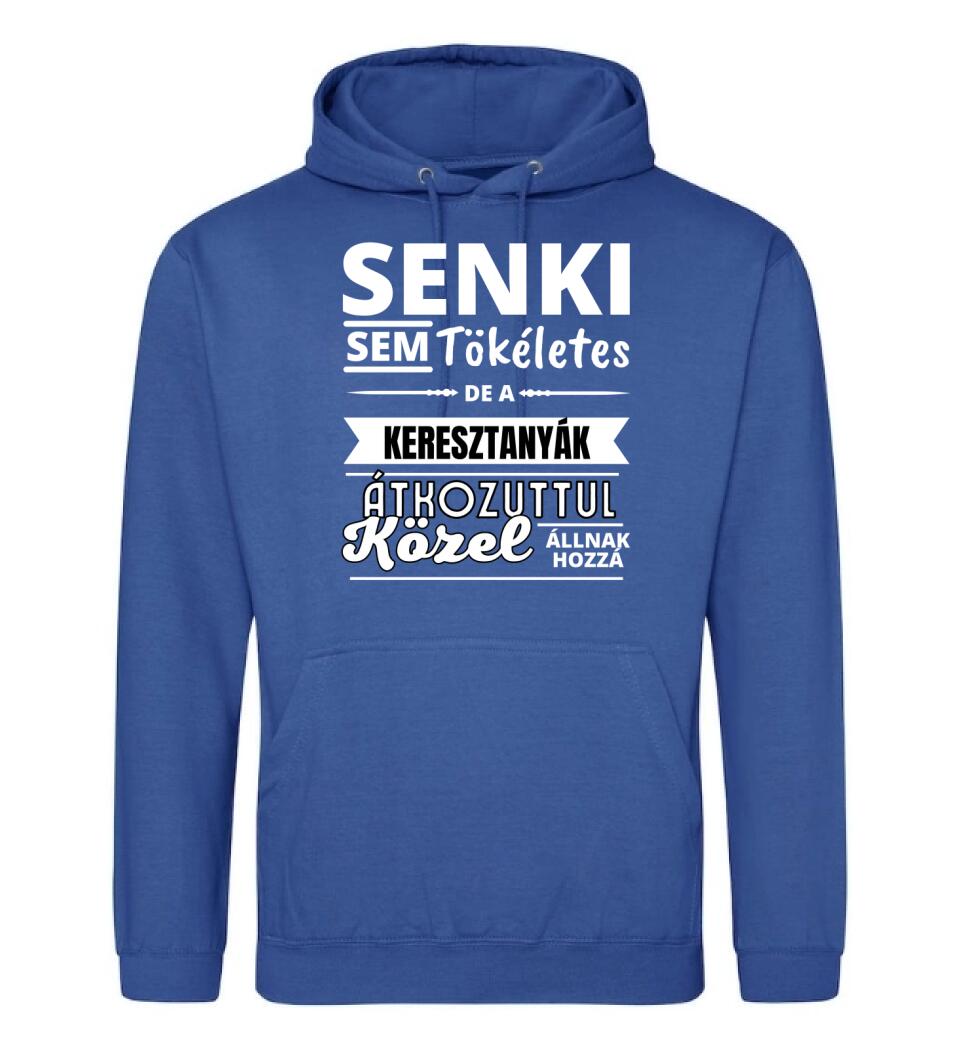 SENKI SEM TÖKÉLETES DE  KERESZTANYÁK