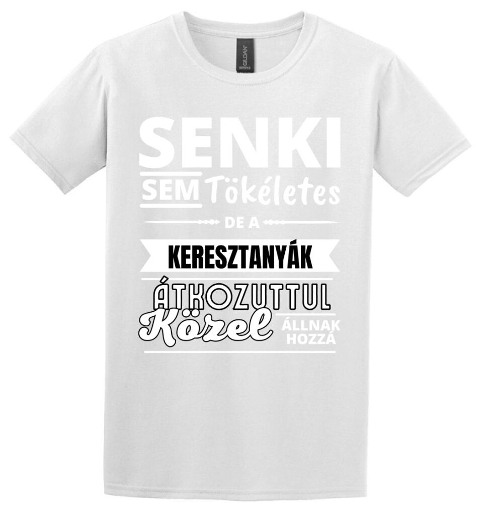 SENKI SEM TÖKÉLETES DE  KERESZTANYÁK