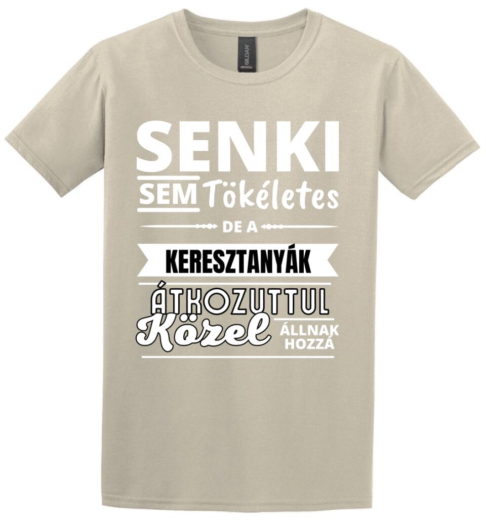 SENKI SEM TÖKÉLETES DE  KERESZTANYÁK