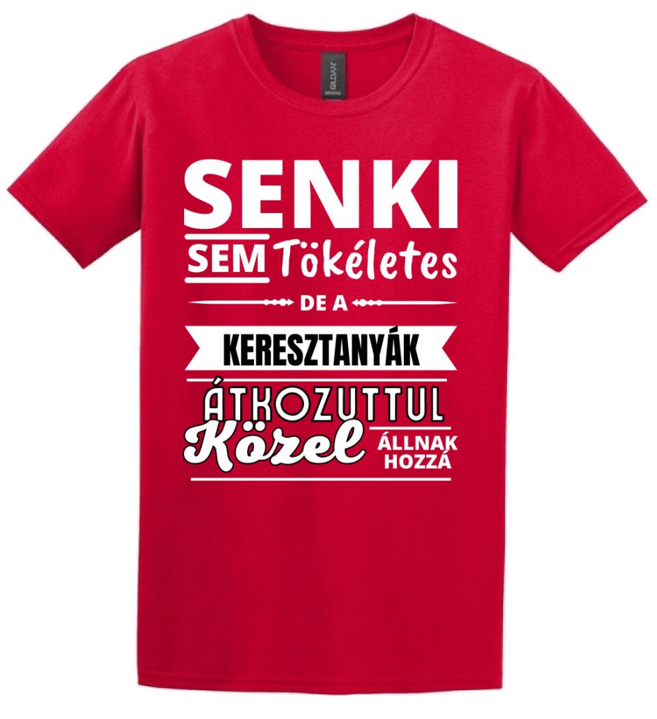 SENKI SEM TÖKÉLETES DE  KERESZTANYÁK