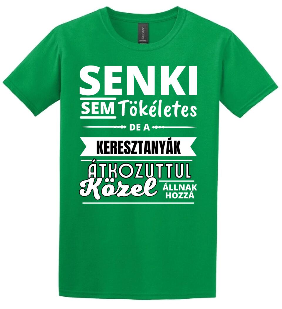 SENKI SEM TÖKÉLETES DE  KERESZTANYÁK