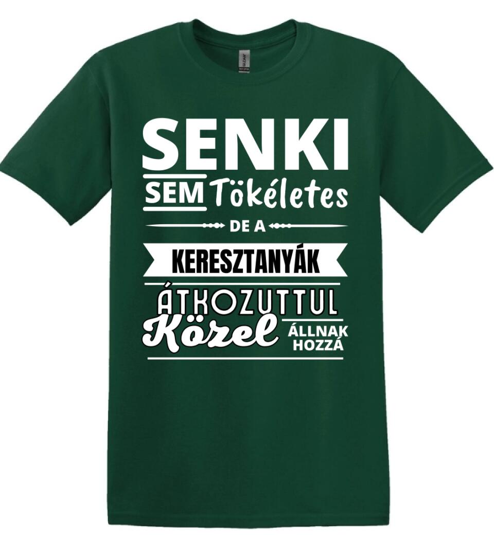 SENKI SEM TÖKÉLETES DE  KERESZTANYÁK