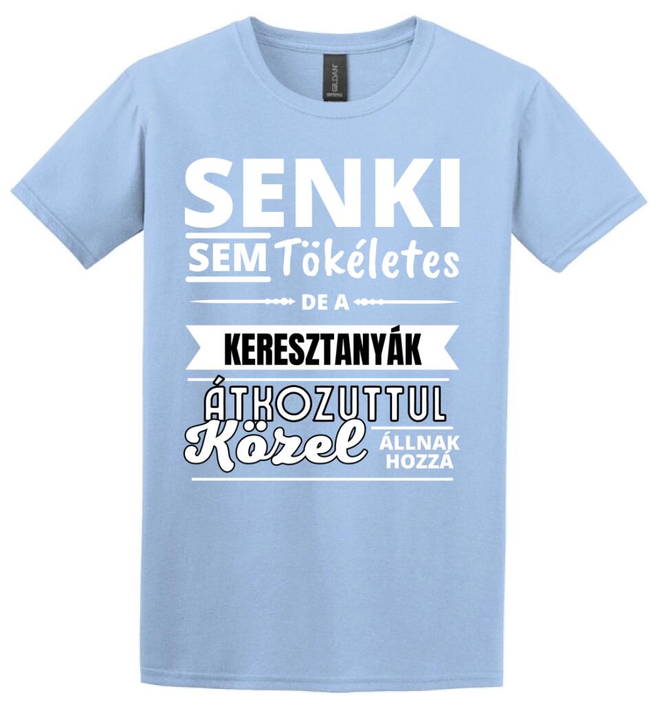 SENKI SEM TÖKÉLETES DE  KERESZTANYÁK