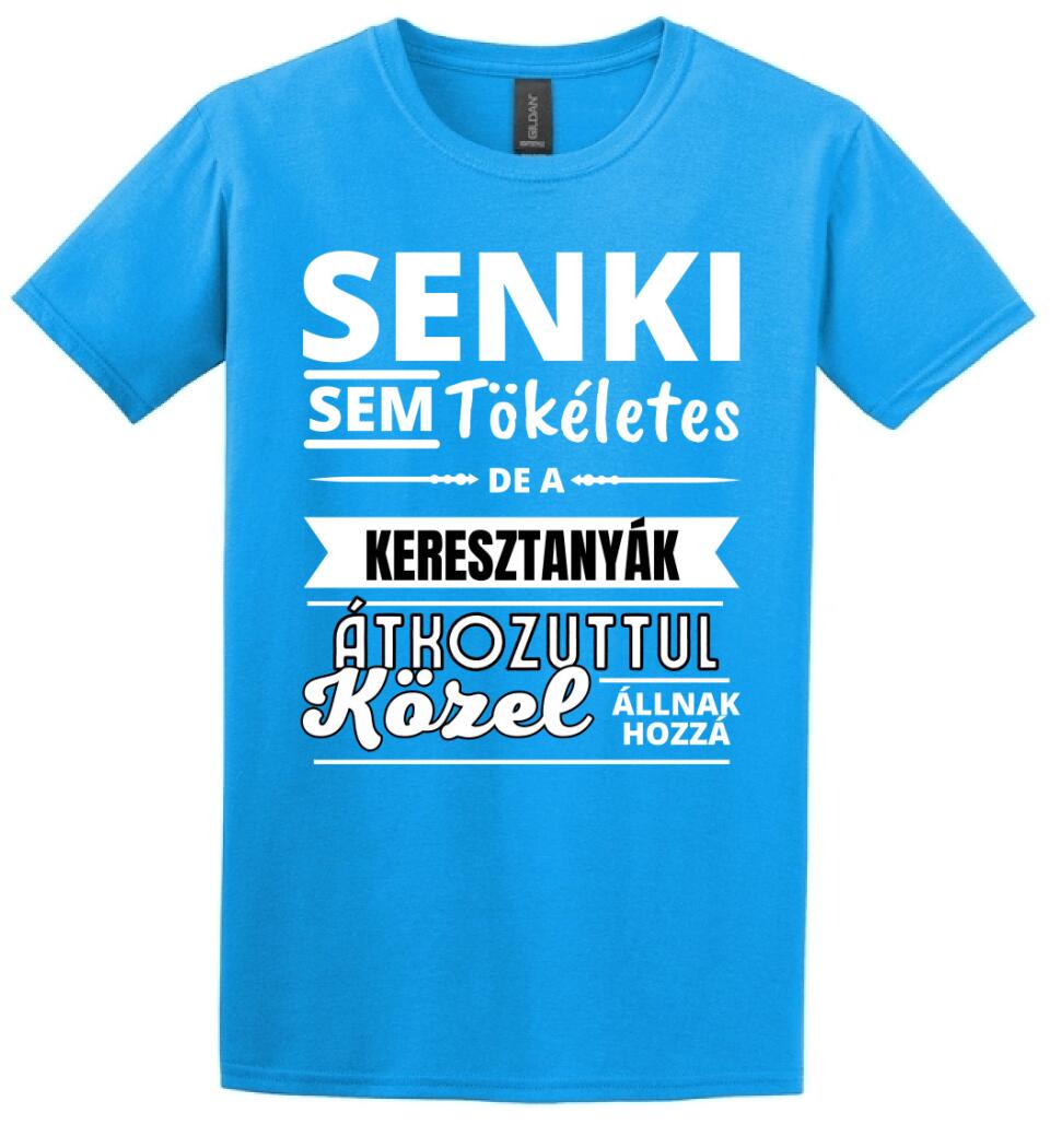 SENKI SEM TÖKÉLETES DE  KERESZTANYÁK