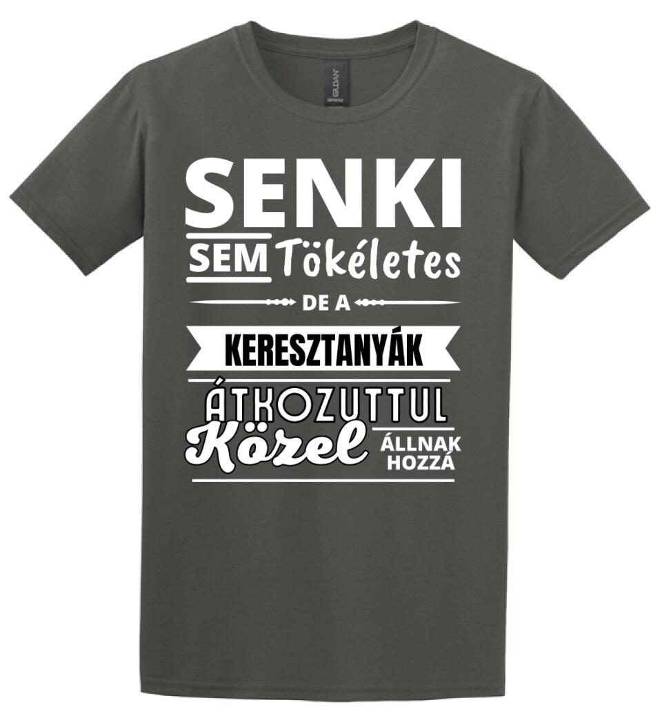 SENKI SEM TÖKÉLETES DE  KERESZTANYÁK