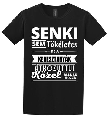 SENKI SEM TÖKÉLETES DE  KERESZTANYÁK