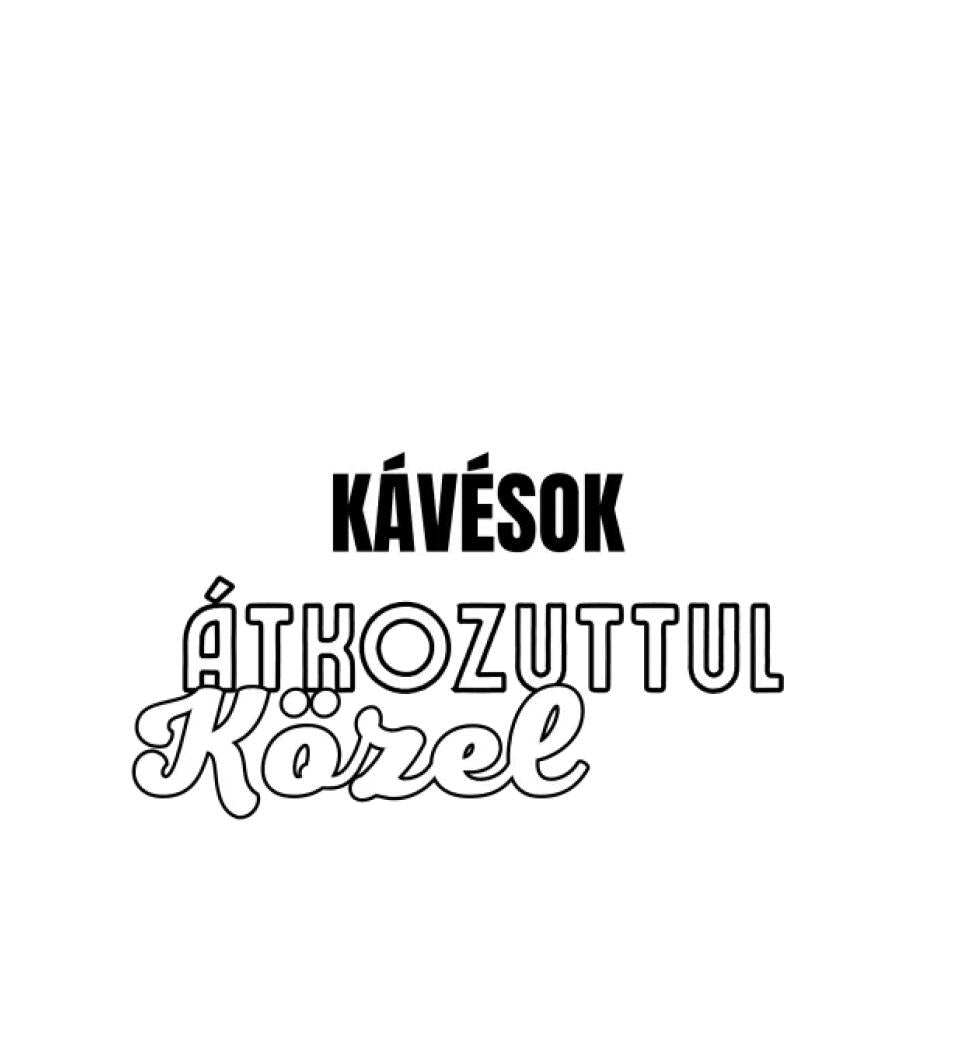 SENKI SEM TÖKÉLETES DE  KÁVÉSOK