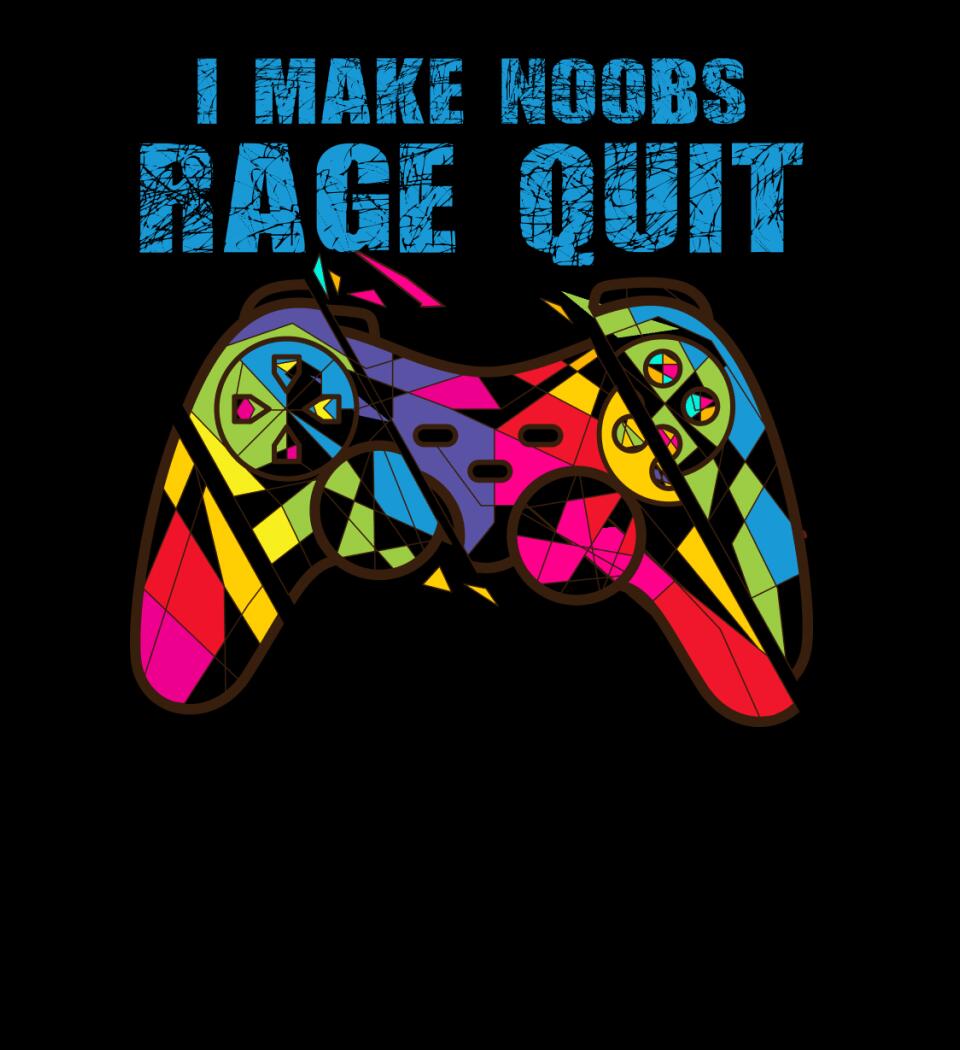 I make noobs rage quit
