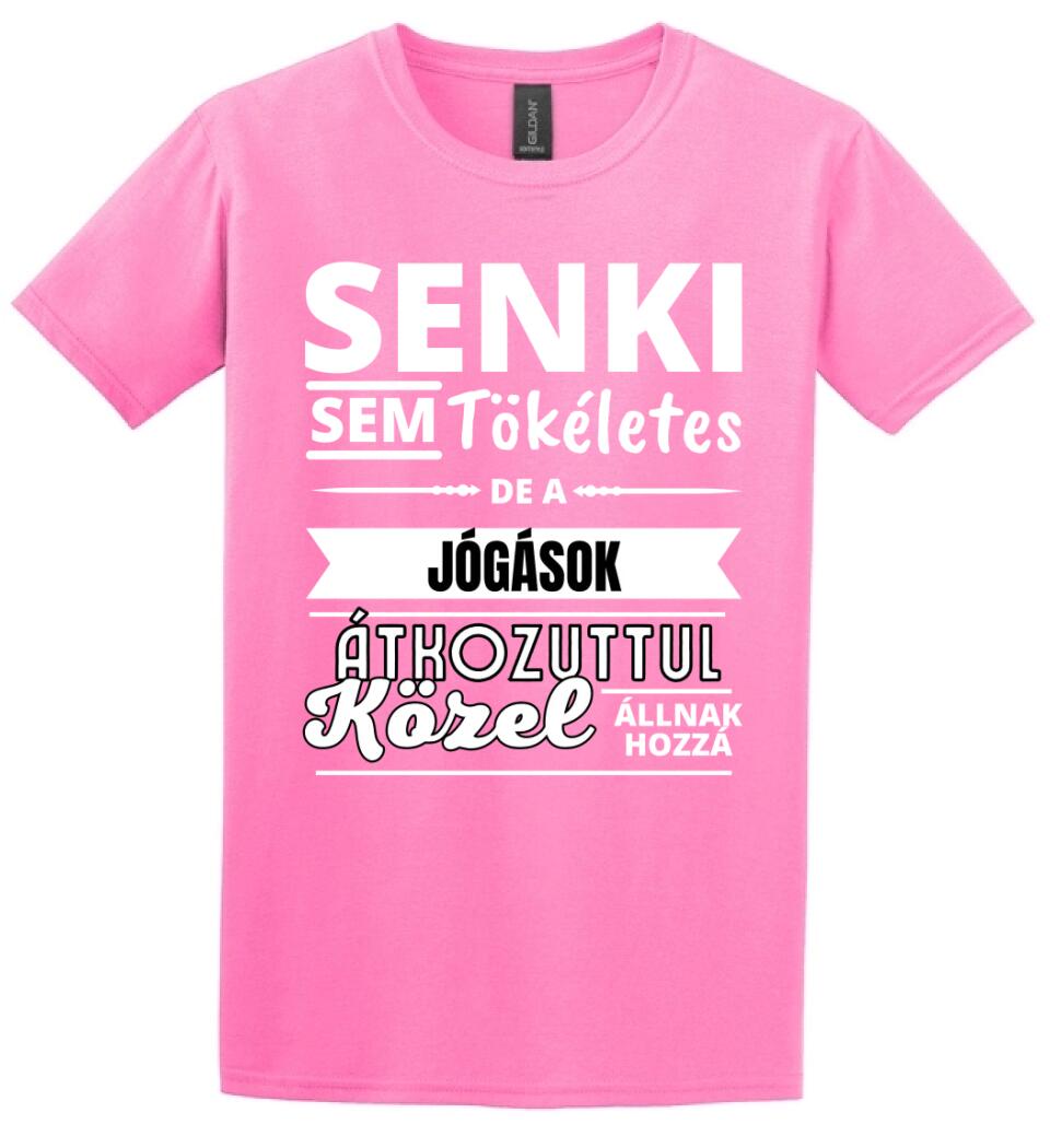 SENKI SEM TÖKÉLETES DE  JÓGÁSOK
