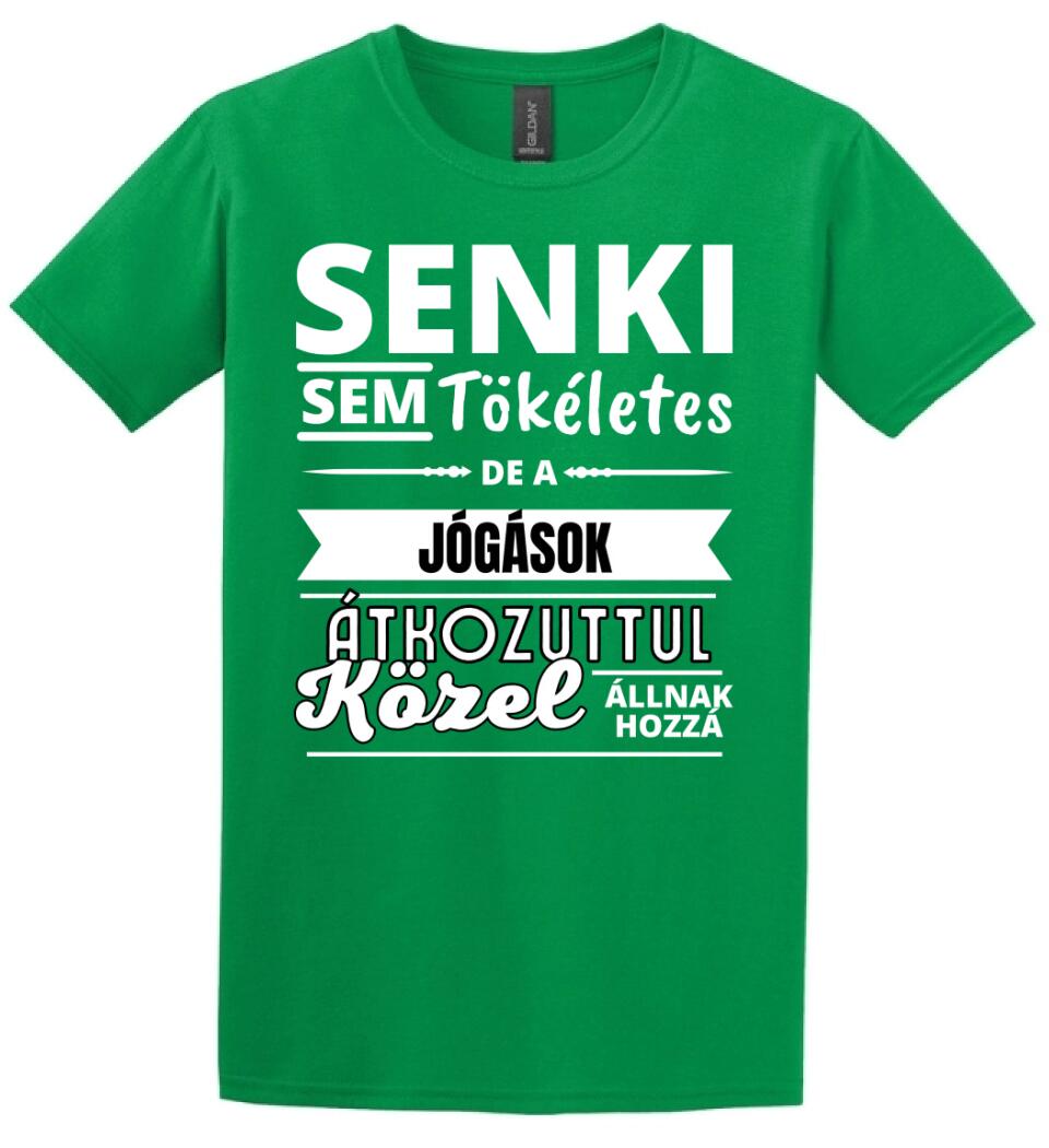 SENKI SEM TÖKÉLETES DE  JÓGÁSOK