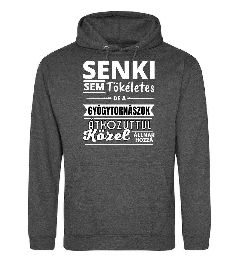 SENKI SEM TÖKÉLETES DE  GYÓGYTORNÁSZOK