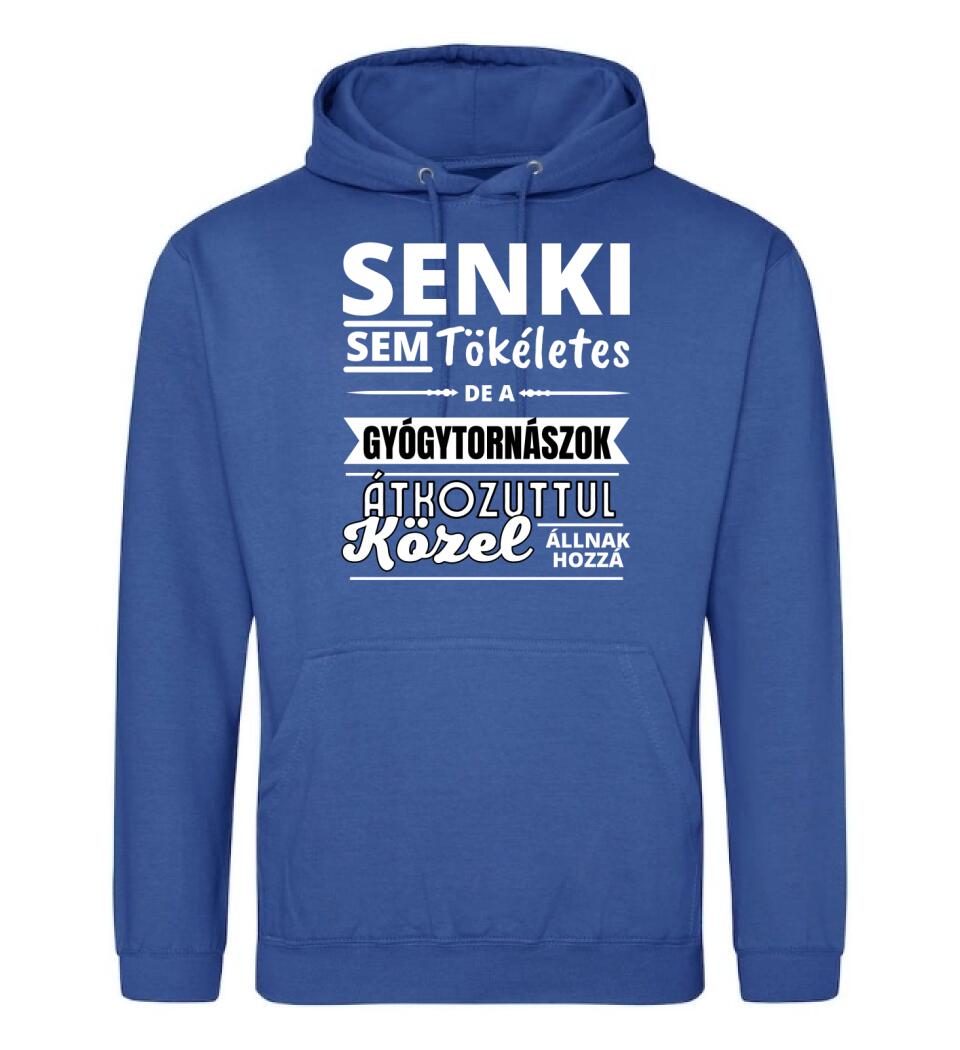 SENKI SEM TÖKÉLETES DE  GYÓGYTORNÁSZOK